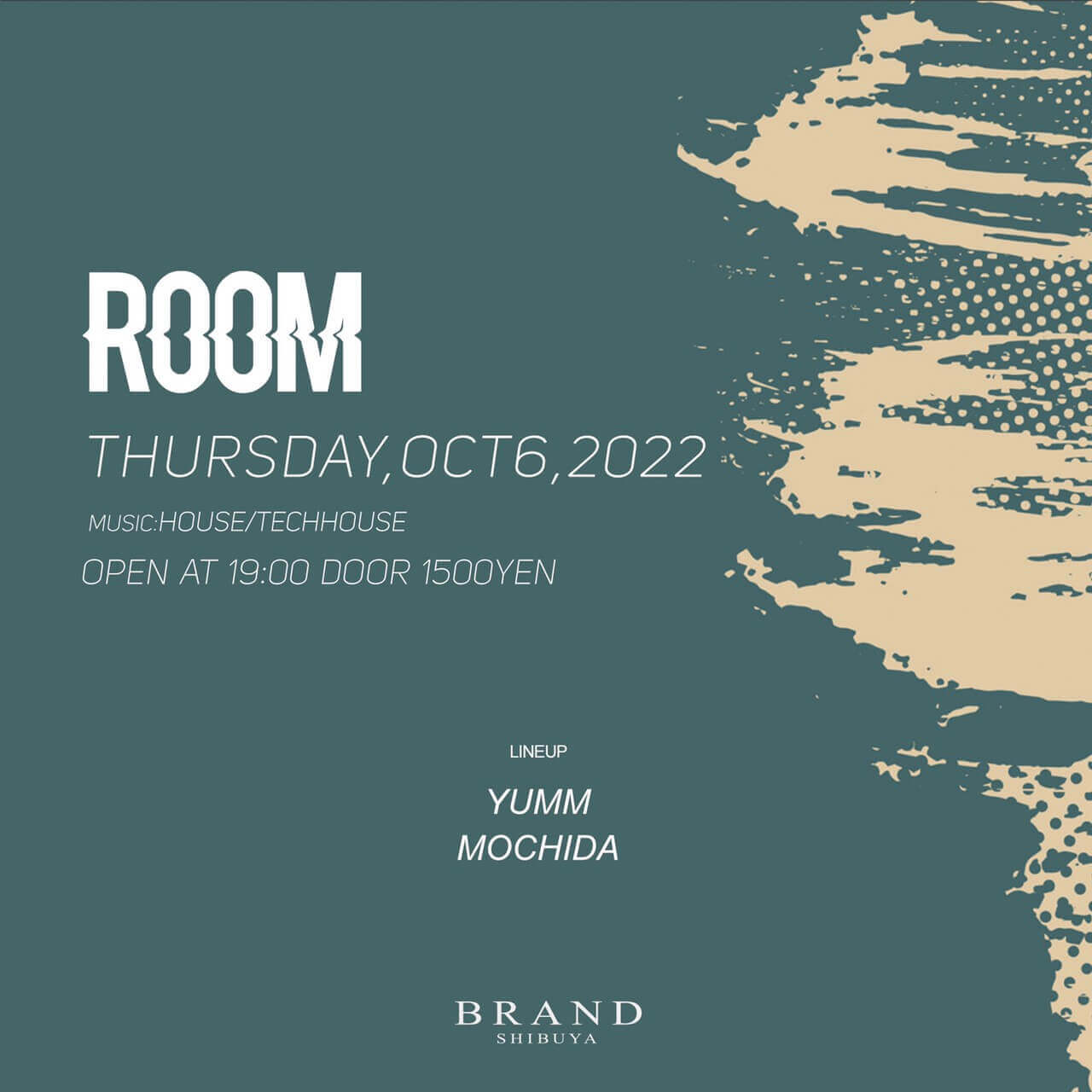 【ROOM】 2022年10月06日（木曜日）に渋谷 クラブのBRAND SHIBUYAで開催されるHOUSEイベント
