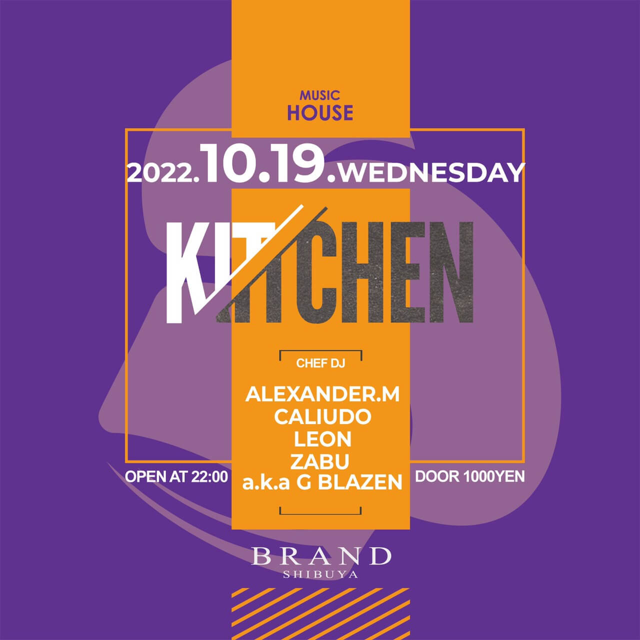 【KITCHEN】 2022年10月19日（水曜日）に渋谷 クラブのBRAND SHIBUYAで開催されるHOUSEイベント