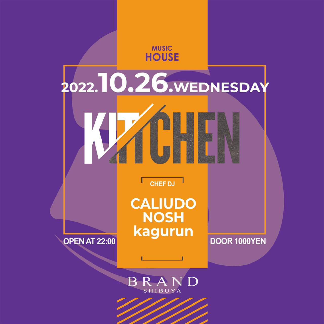 【KITCHEN】 2022年10月26日（水曜日）に渋谷 クラブのBRAND SHIBUYAで開催されるHOUSEイベント