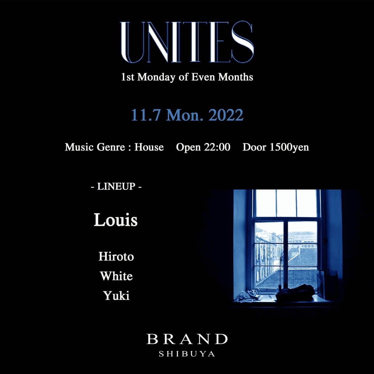 【UNITES】 2022年11月07日(月曜日)に渋谷 クラブのBRAND SHIBUYAで開催されるHOUSEイベント