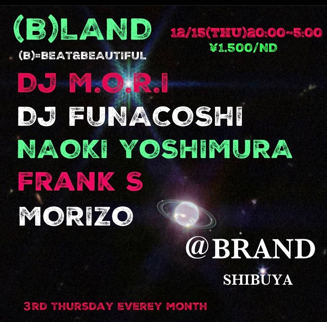 （B）LAND 2022年12月15日（木曜日）に渋谷 クラブのBRAND SHIBUYAで開催されるHOUSEイベント