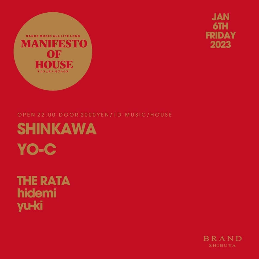 MANIFESTO OF HOUSE / SHINKAWA 2023年01月06日(金曜日)に渋谷 クラブのBRAND SHIBUYAで開催されるHOUSEイベント