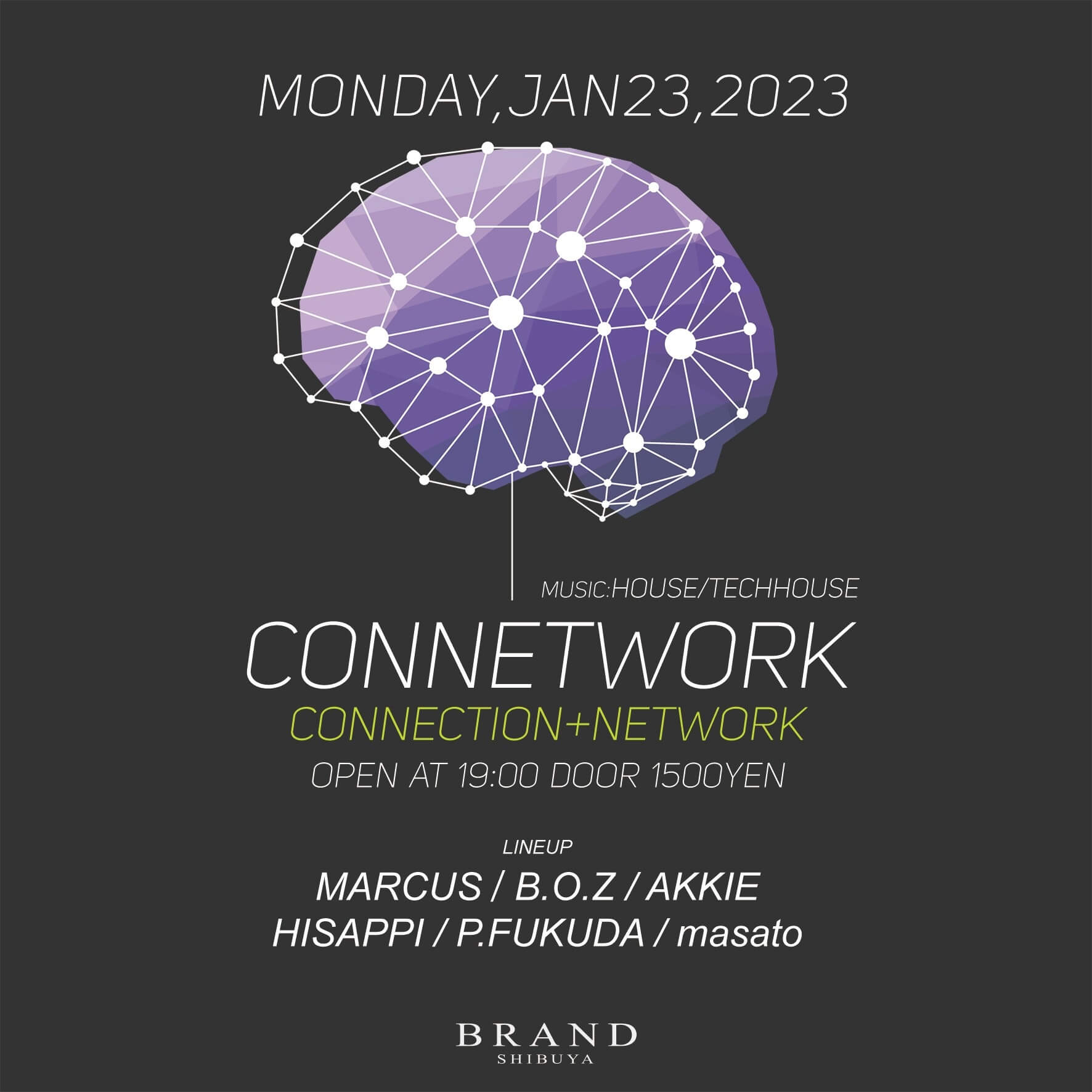 CONNETWORK 2023年01月23日(月曜日)に渋谷 クラブのBRAND SHIBUYAで開催されるHOUSEイベント