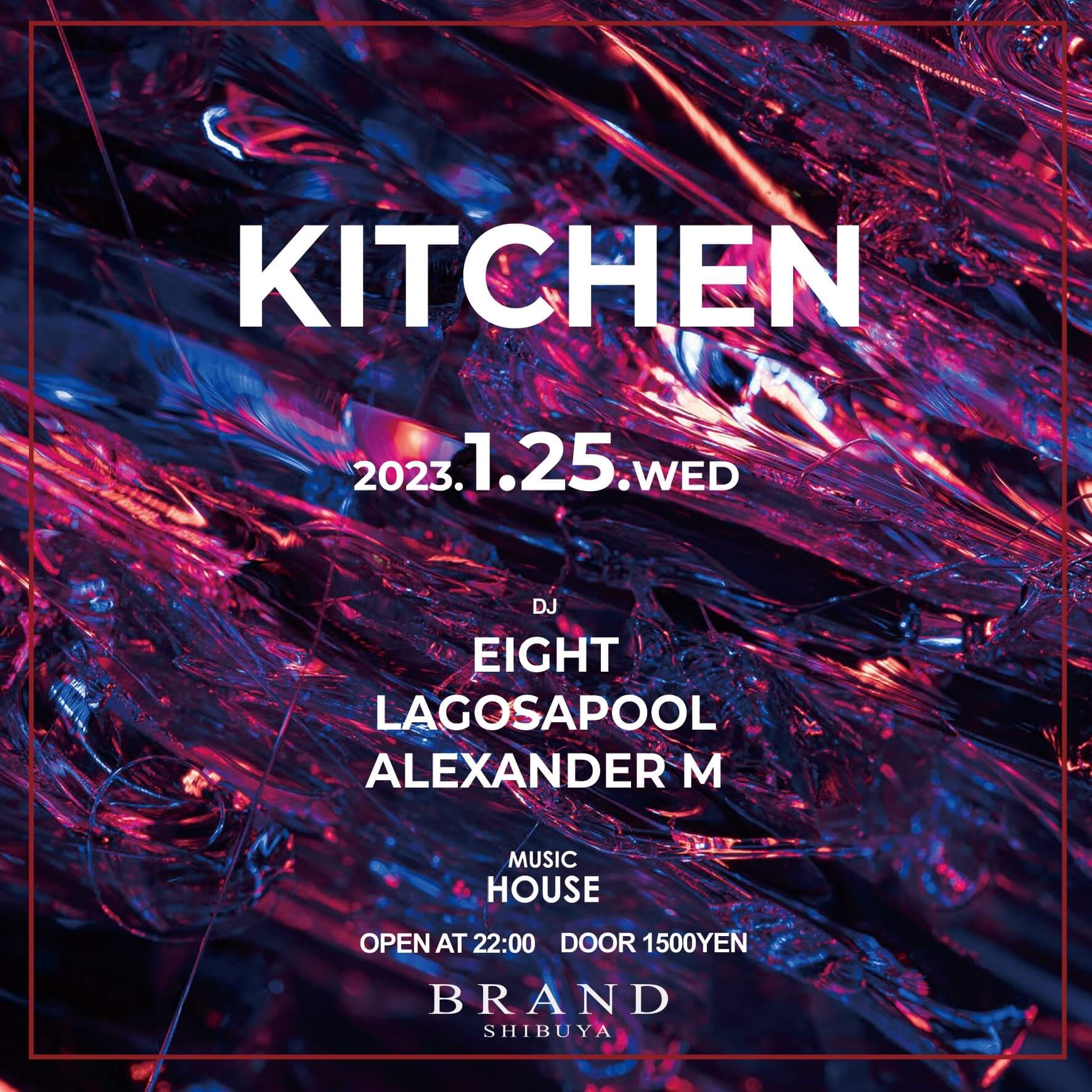KITCHEN 2023年01月25日(水曜日)に渋谷 クラブのBRAND SHIBUYAで開催されるHOUSEイベント
