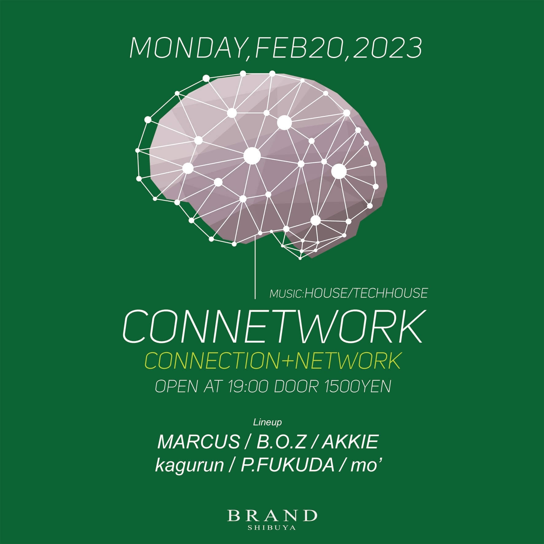 CONNETWORK 2023年02月20日（月曜日）に渋谷 クラブのBRAND SHIBUYAで開催されるHOUSEイベント