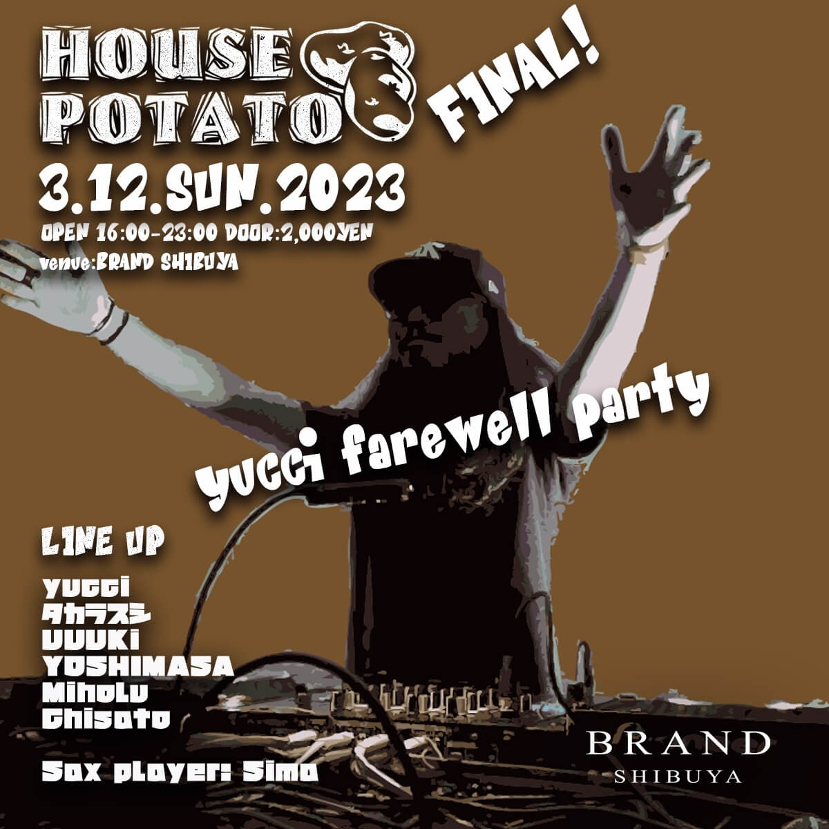 HOUSE POTATO FINAL 2023年03月12日（日曜日）に渋谷 クラブのBRAND SHIBUYAで開催されるHOUSEイベント