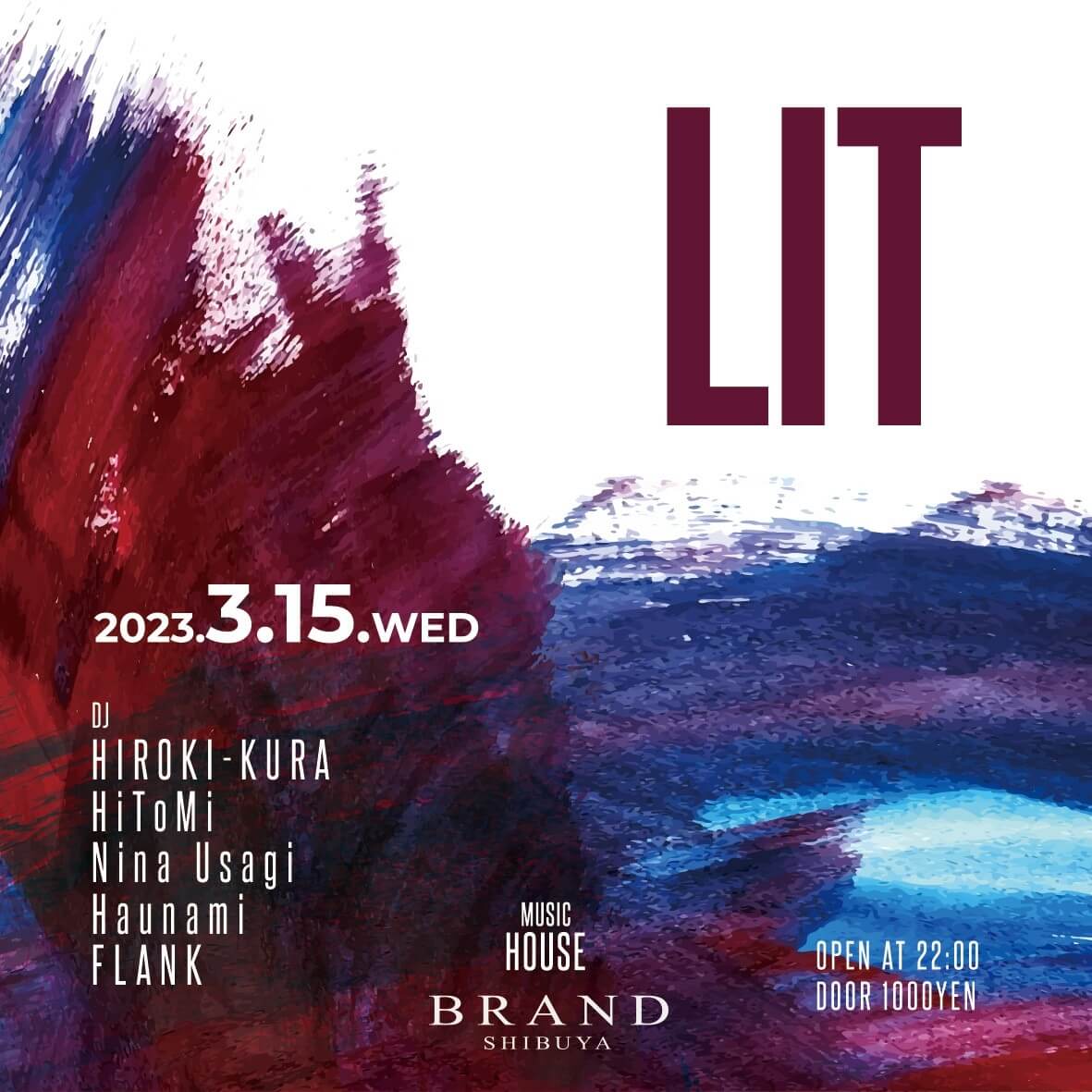 LIT 2023年03月15日（水曜日）に渋谷 クラブのBRAND SHIBUYAで開催されるHOUSEイベント