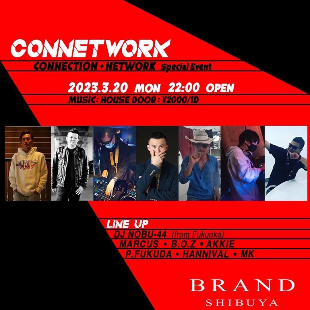 CONNETWORK 2023年03月20日（月曜日）に渋谷 クラブのBRAND SHIBUYAで開催されるHOUSEイベント