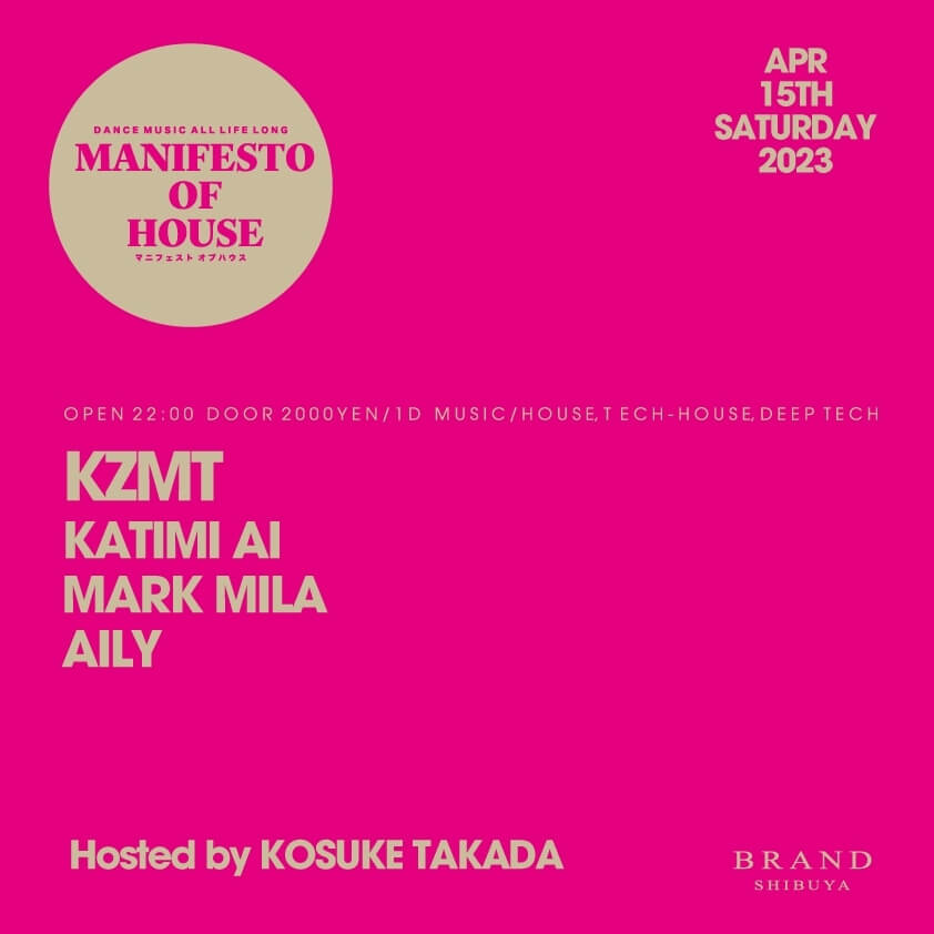 MANIFESTO OF HOUSE 2023年04月15日(土曜日)に渋谷 クラブのBRAND SHIBUYAで開催されるHOUSEイベント