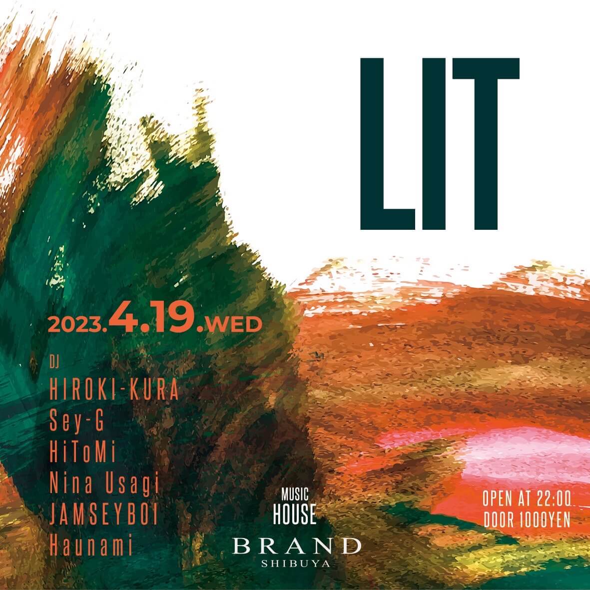 LIT 2023年04月19日(水曜日)に渋谷 クラブのBRAND SHIBUYAで開催されるHOUSEイベント