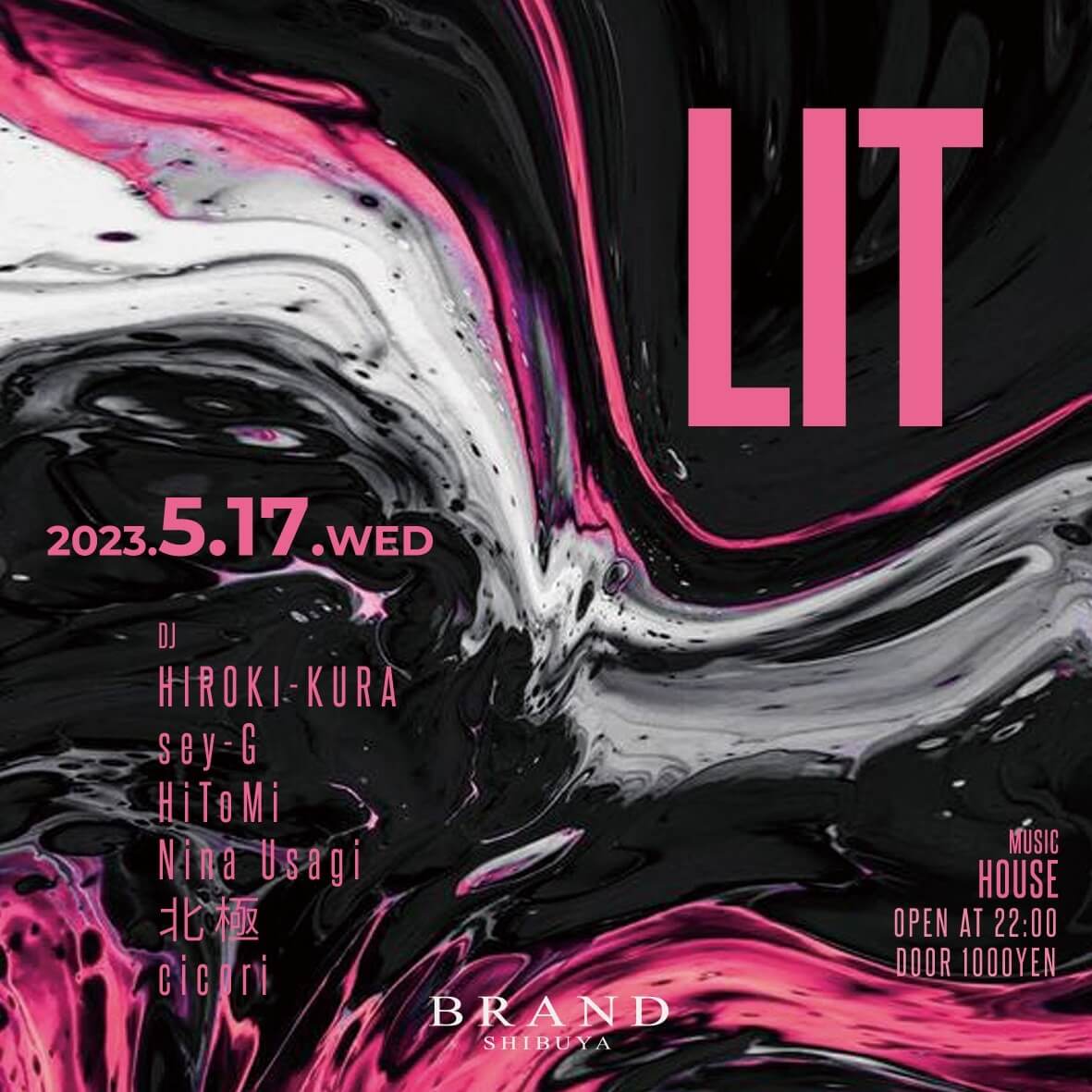 LIT 2023年05月17日（水曜日）に渋谷 クラブのBRAND SHIBUYAで開催されるHOUSEイベント