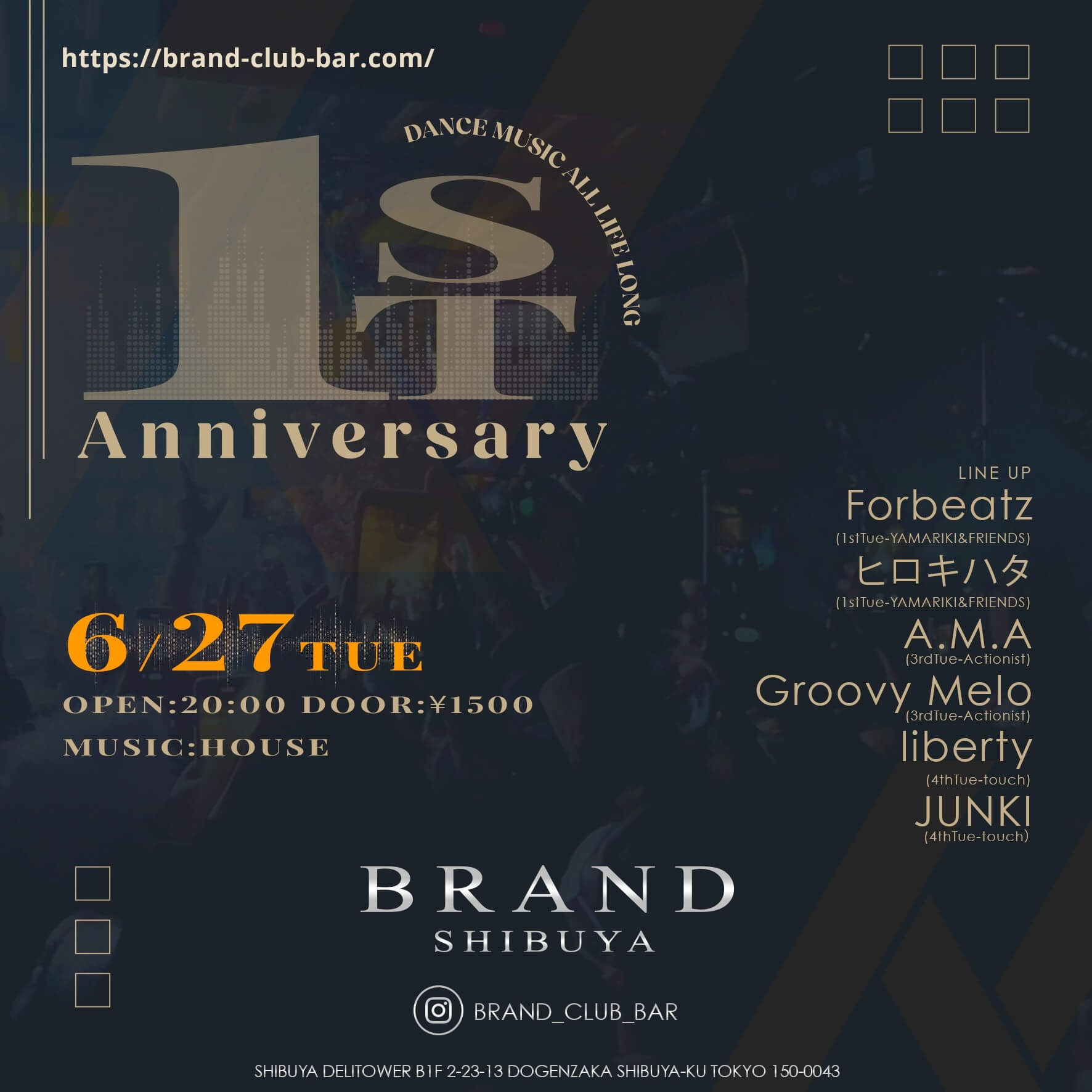 1ST Anniversary 6/27 TUE 2023年06月27日（火曜日）に渋谷 クラブのBRAND SHIBUYAで開催されるHOUSEイベント
