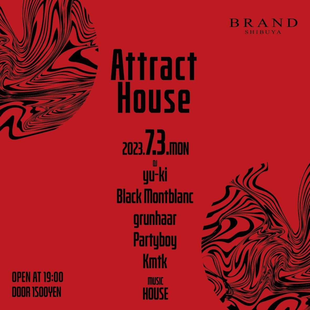 Attract House 2023年07月03日(月曜日)に渋谷 クラブのBRAND SHIBUYAで開催されるHOUSEイベント
