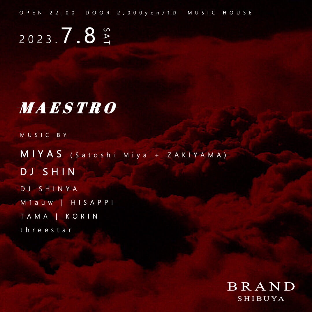 MAESTRO 2023年07月08日(土曜日)に渋谷 クラブのBRAND SHIBUYAで開催されるHOUSEイベント