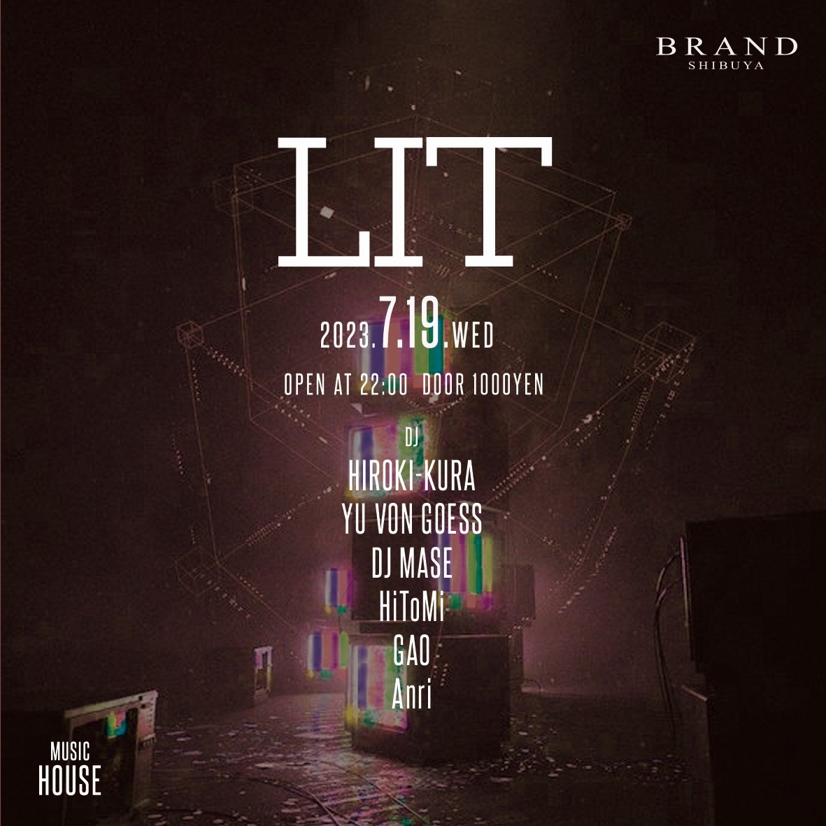 LIT 2023年07月19日(水曜日)に渋谷 クラブのBRAND SHIBUYAで開催されるHOUSEイベント