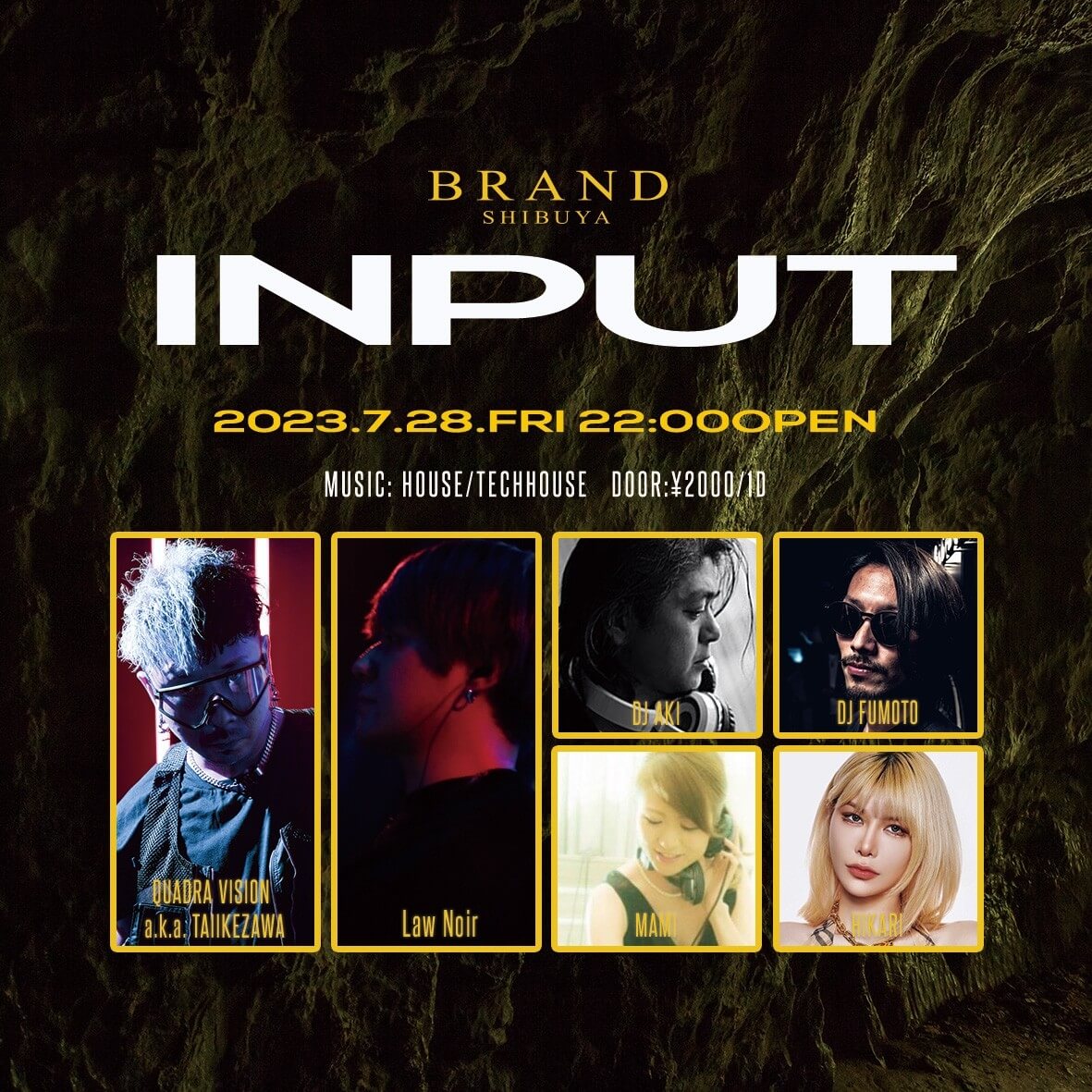 INPUT 2023年07月28日(金曜日)に渋谷 クラブのBRAND SHIBUYAで開催されるHOUSEイベント
