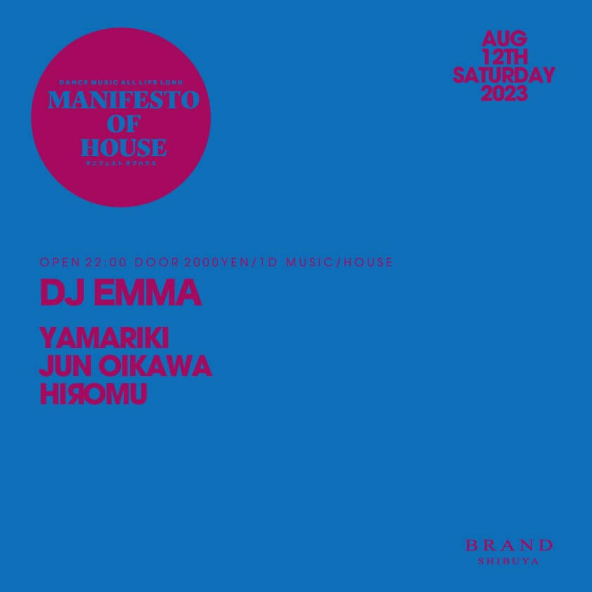 MANIFESTO OF HOUSE 2023年08月12日（土曜日）に渋谷 クラブのBRAND SHIBUYAで開催されるHOUSEイベント