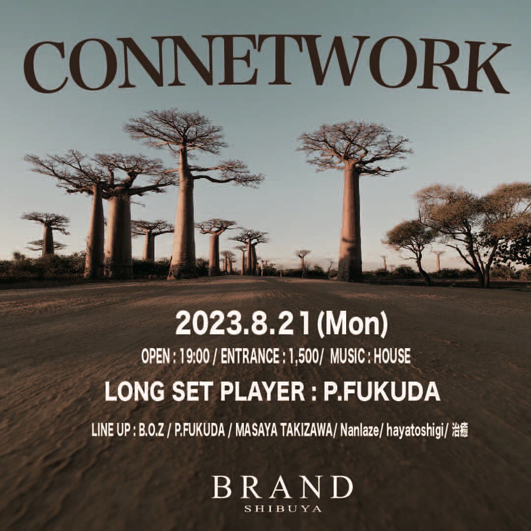CONNETWORK 2023年08月21日(月曜日)に渋谷 クラブのBRAND SHIBUYAで開催されるHOUSEイベント