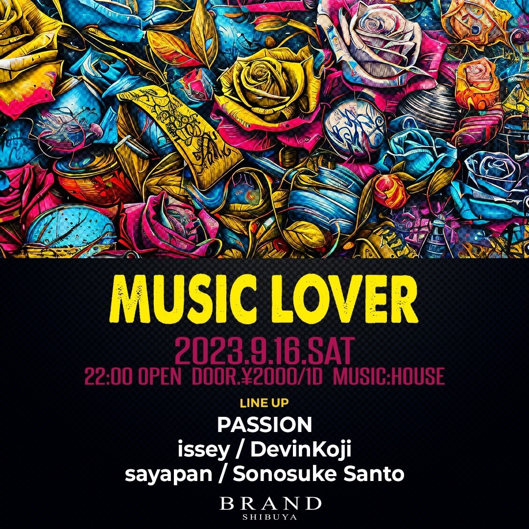 MUSIC LOVER 2023年09月16日(土曜日)に渋谷 クラブのBRAND SHIBUYAで開催されるHOUSEイベント