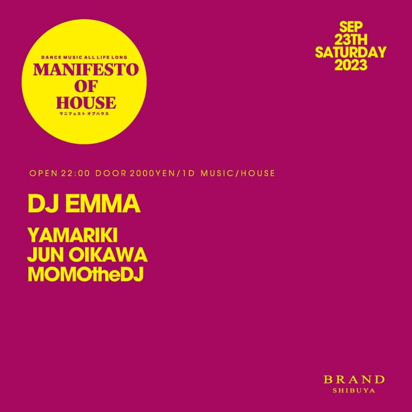 MANIFESTO OF HOUSE 2023年09月23日（土曜日）に渋谷 クラブのBRAND SHIBUYAで開催されるHOUSEイベント