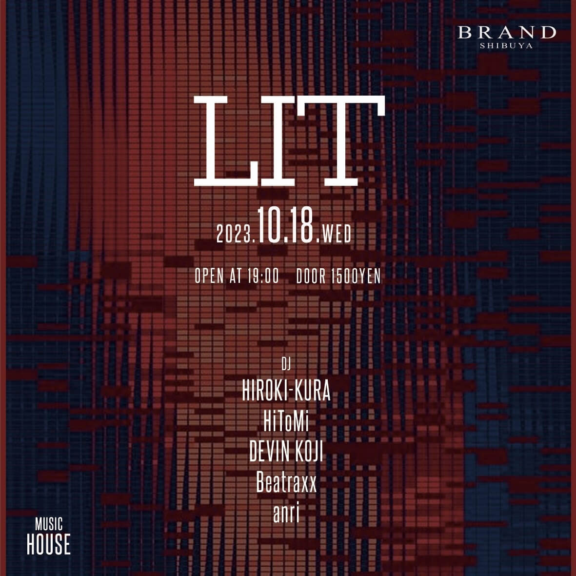 LIT 2023年10月18日（水曜日）に渋谷 クラブのBRAND SHIBUYAで開催されるHOUSEイベント