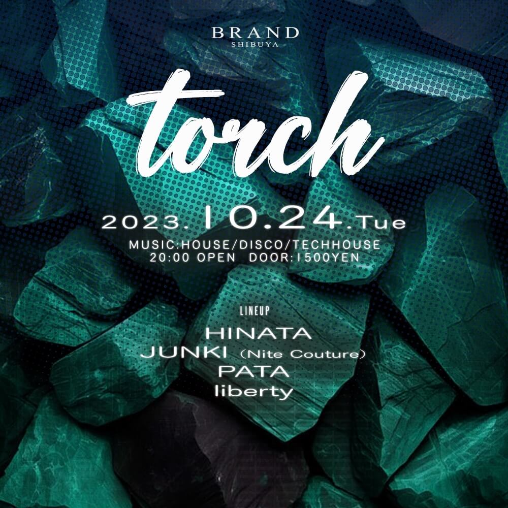torch 2023年10月24日（火曜日）に渋谷 クラブのBRAND SHIBUYAで開催されるHOUSEイベント