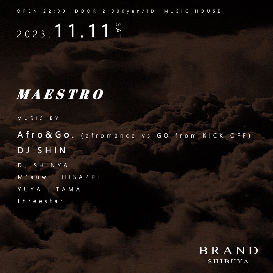 MAESTRO 2023年11月11日（土曜日）に渋谷 クラブのBRAND SHIBUYAで開催されるHOUSEイベント