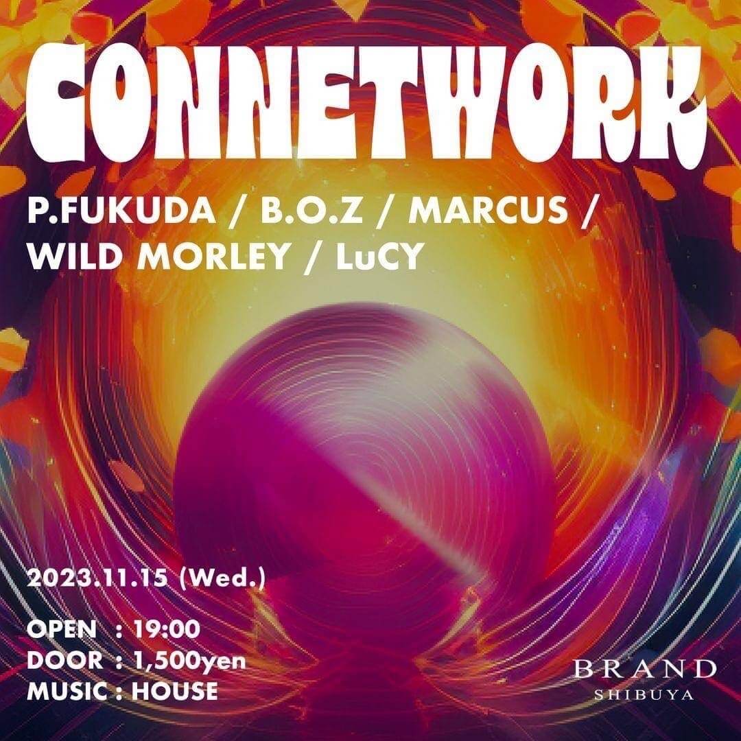 CONNETWORKS 2023年11月15日（水曜日）に渋谷 クラブのBRAND SHIBUYAで開催されるHOUSEイベント