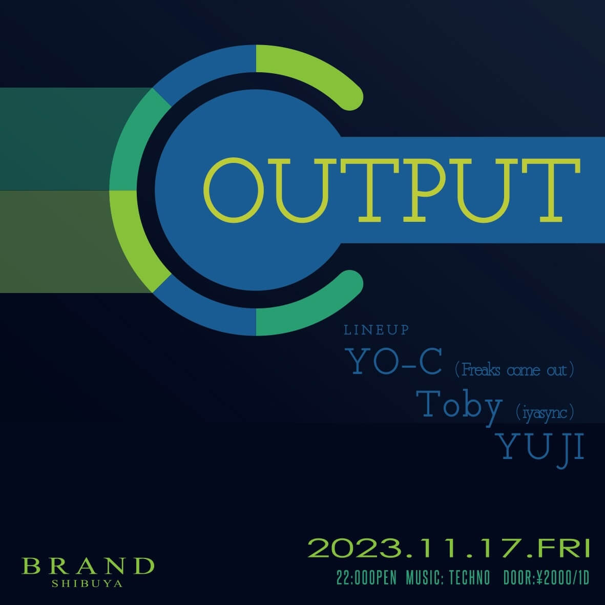 OUTPUT 2023年11月17日（金曜日）に渋谷 クラブのBRAND SHIBUYAで開催されるTECHNOイベント