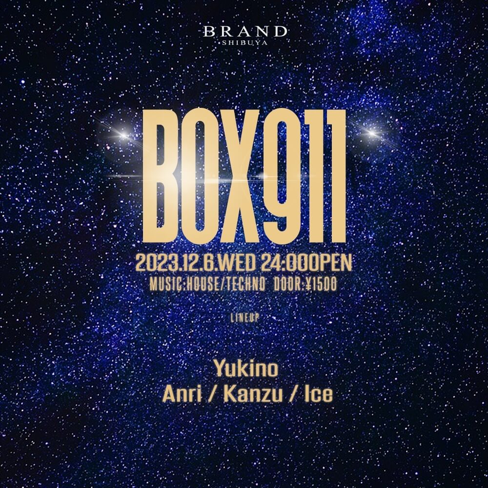BOX911 2023年12月06日（水曜日）に渋谷 クラブのBRAND SHIBUYAで開催されるHOUSEイベント