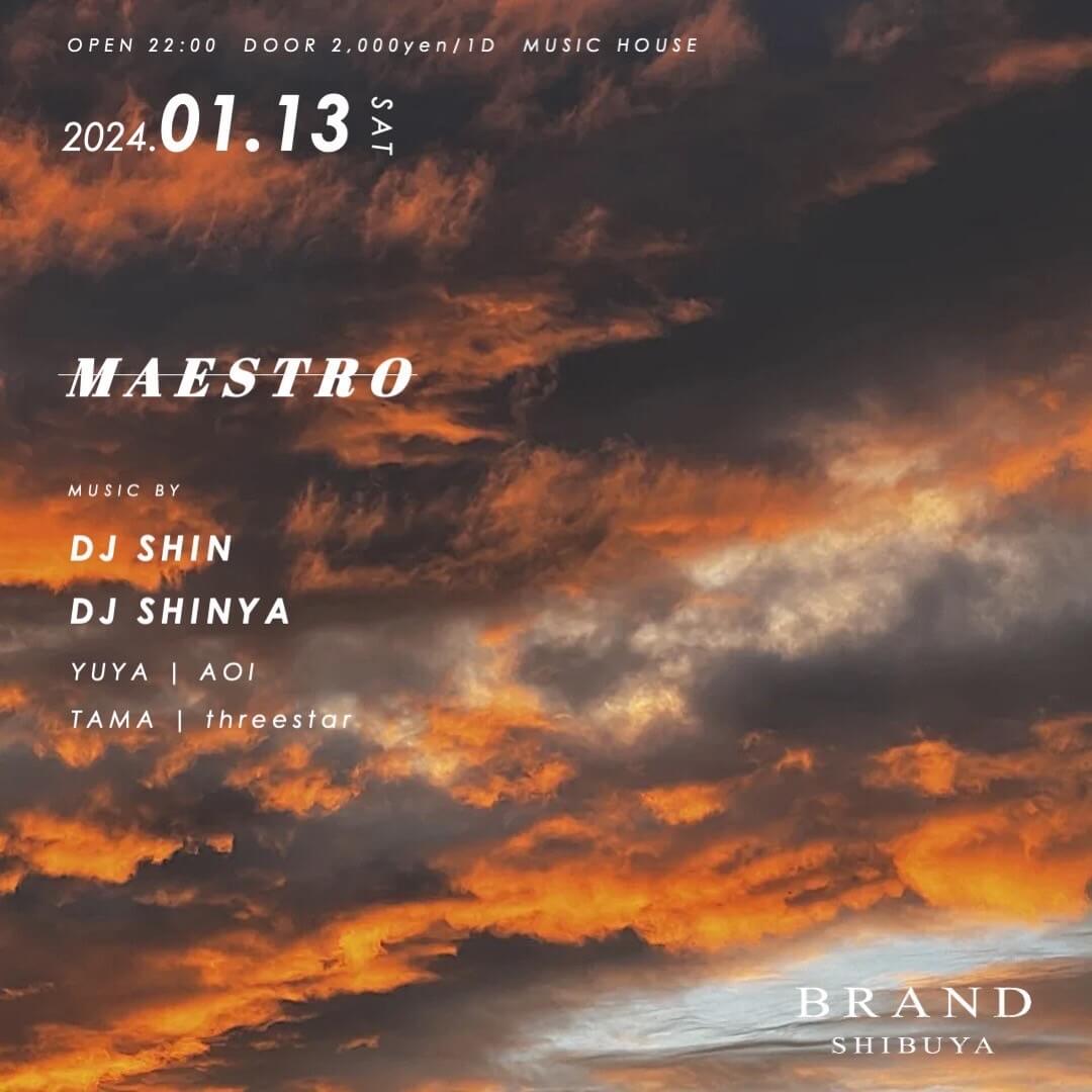 MAESTRO 2024年01月13日(土曜日)に渋谷 クラブのBRAND SHIBUYAで開催されるHOUSEイベント