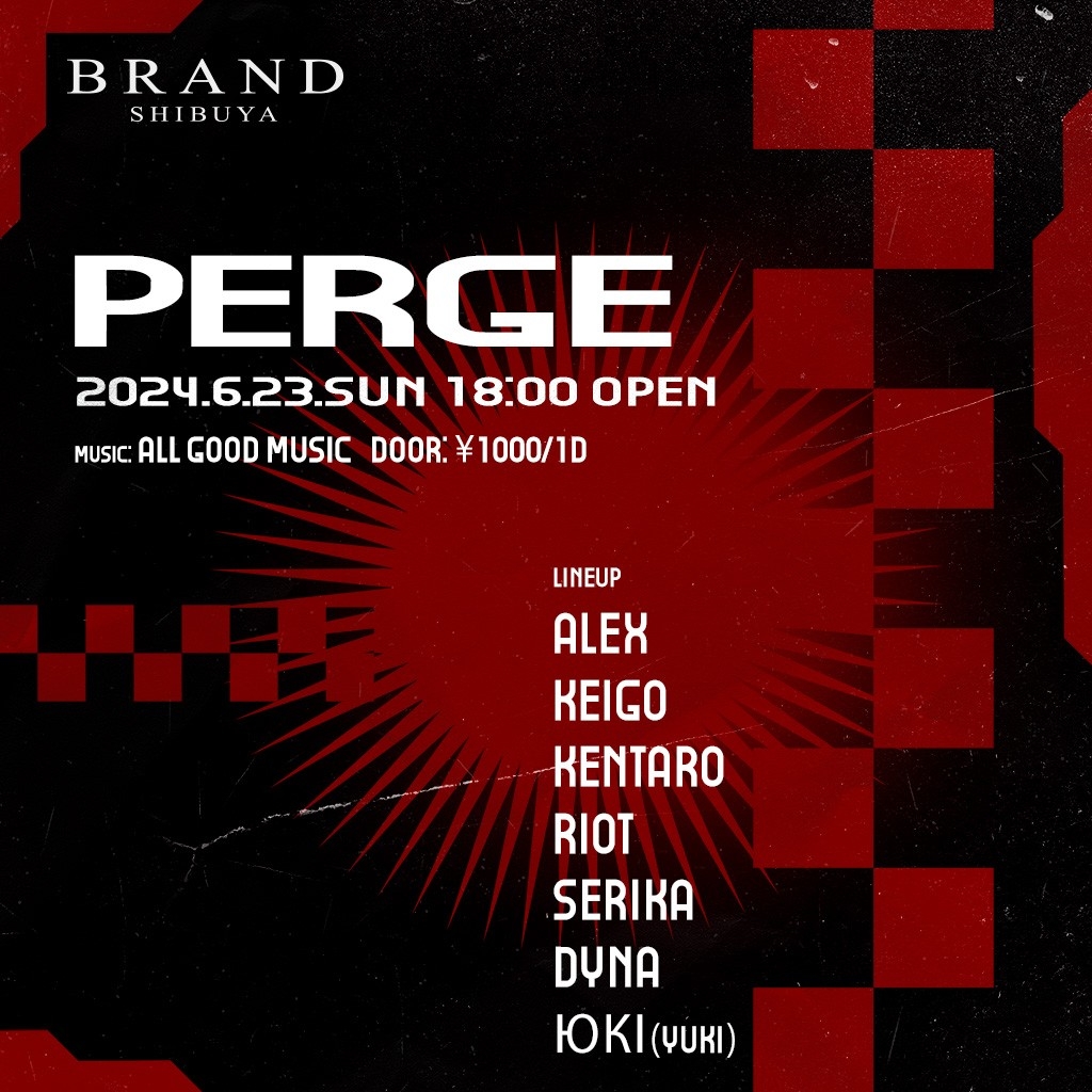 PERGE 2024年06月23日(日曜日)に渋谷 クラブのBRAND SHIBUYAで開催されるALL MIXイベント