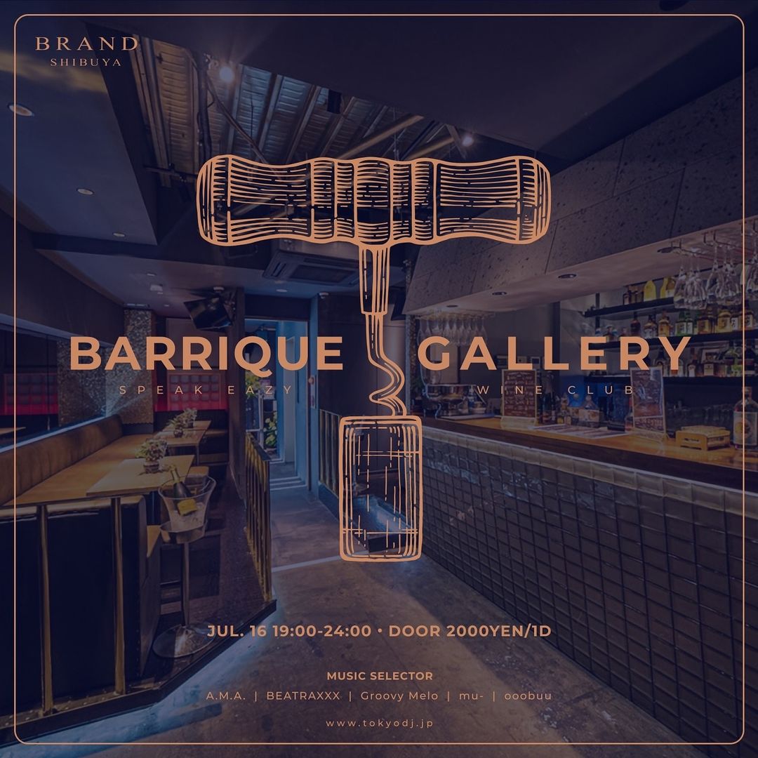 BARRIQUE GALLERY 2024年07月16日（火曜日）に渋谷 クラブのBRAND SHIBUYAで開催されるHOUSEイベント