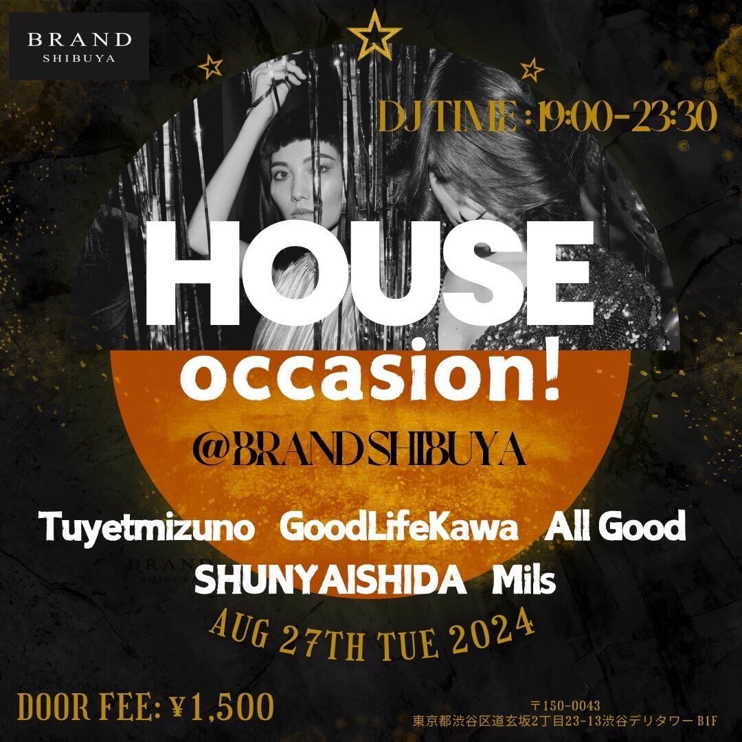 HOUSE occasion! 2024年08月27日（火曜日）に渋谷 クラブのBRAND SHIBUYAで開催されるHOUSEイベント