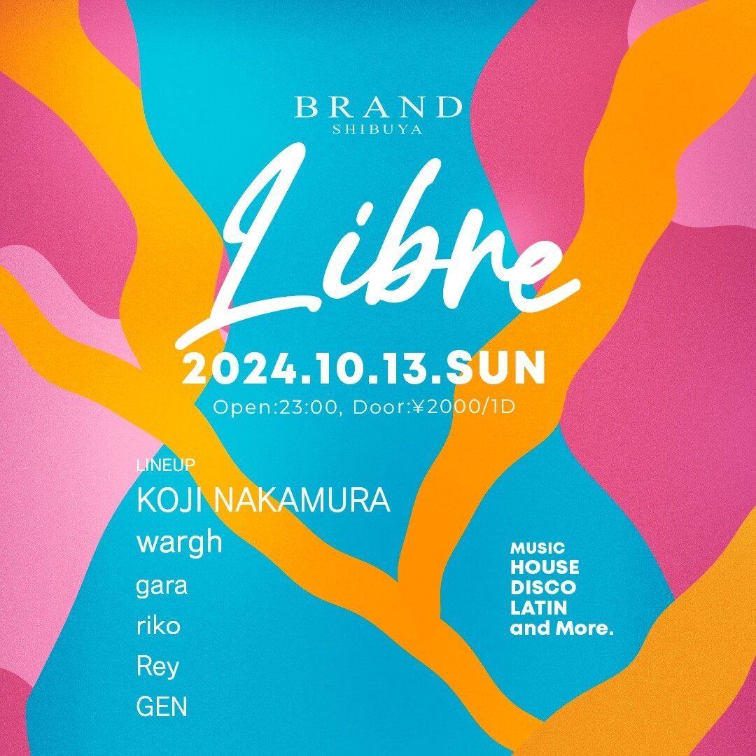 Libre 2024年10月13日(日曜日)に渋谷 クラブのBRAND SHIBUYAで開催されるHOUSEイベント