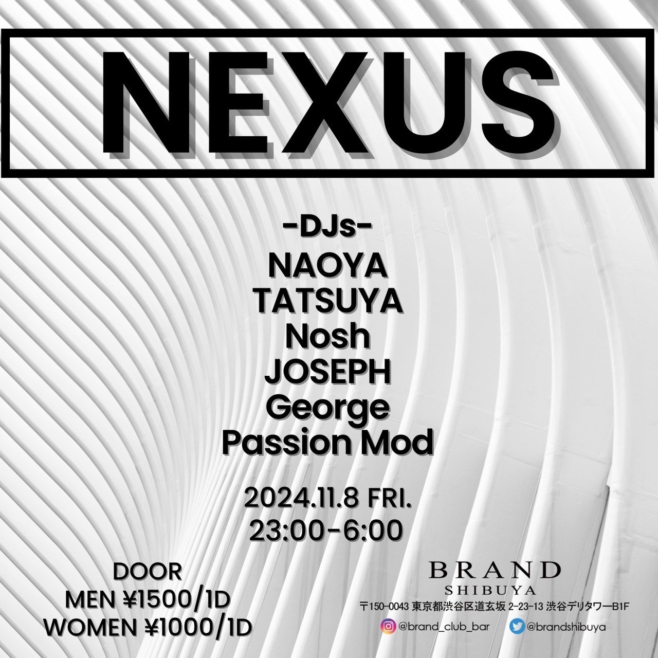 NEXUS 2024年11月08日(金曜日)に渋谷 クラブのBRAND SHIBUYAで開催されるHOUSEイベント