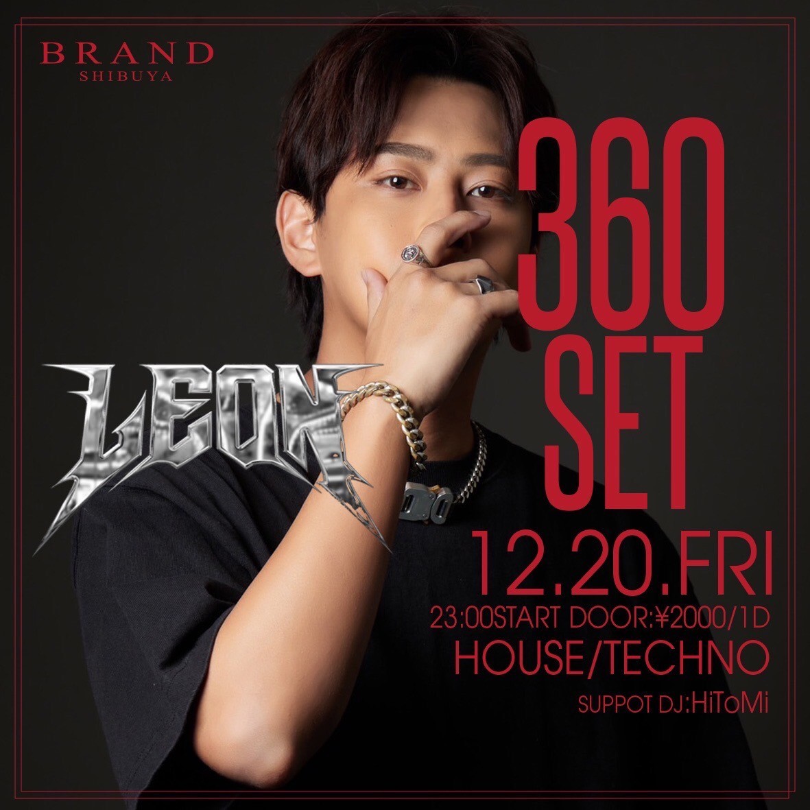 DJ LEON 360 SET 2024年12月20日(金曜日)に渋谷 クラブのBRAND SHIBUYAで開催されるHOUSEイベント