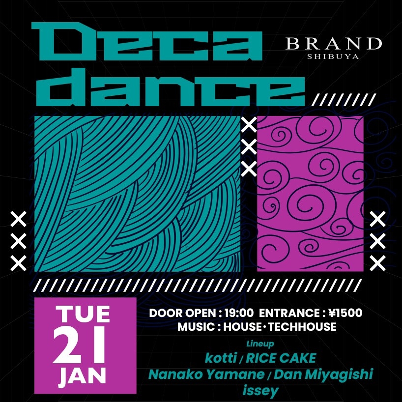Deca dance 2025年01月21日(火曜日)に渋谷 クラブのBRAND SHIBUYAで開催されるHOUSEイベント