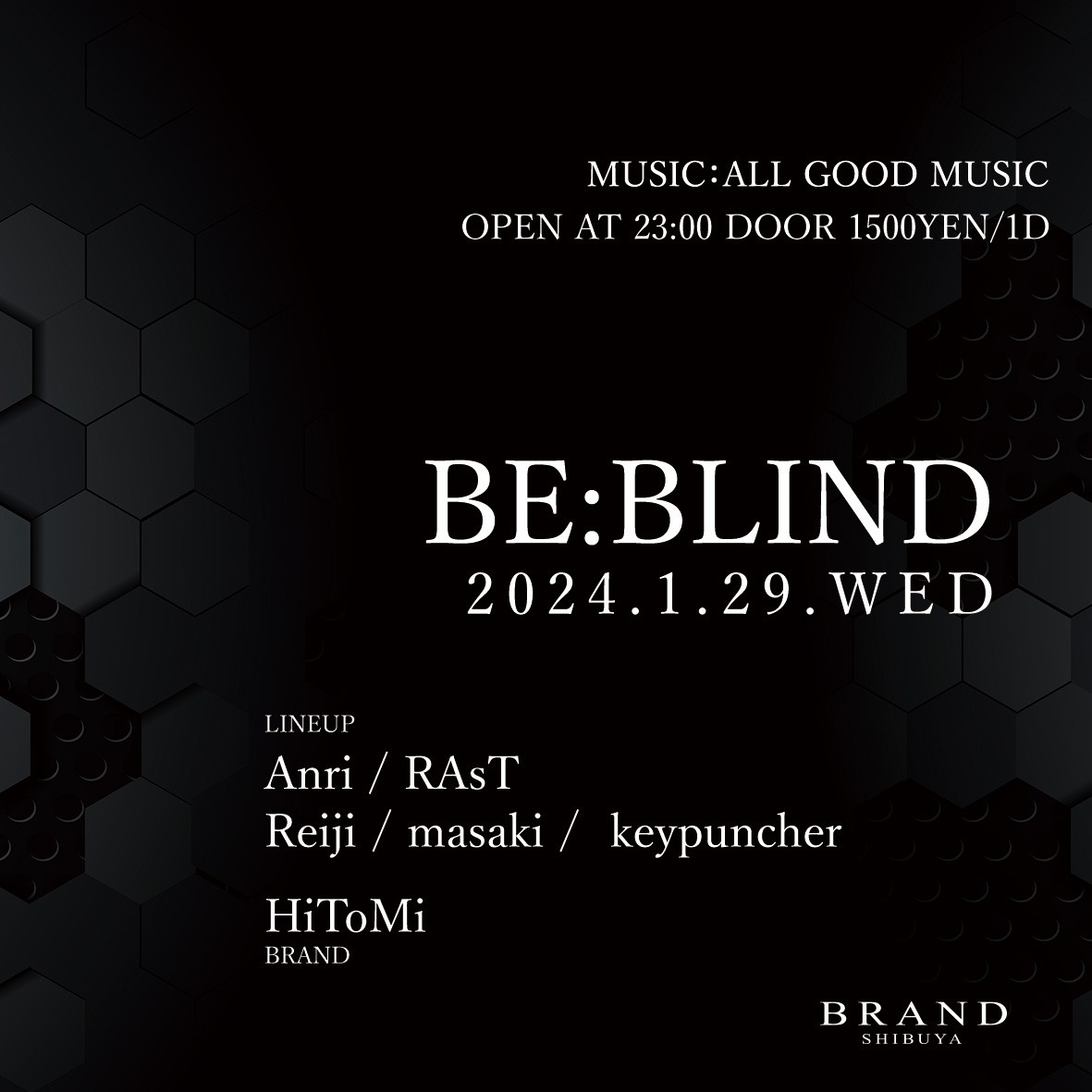 BE:BLIND 2025年01月29日(水曜日)に渋谷 クラブのBRAND SHIBUYAで開催されるALL MIXイベント