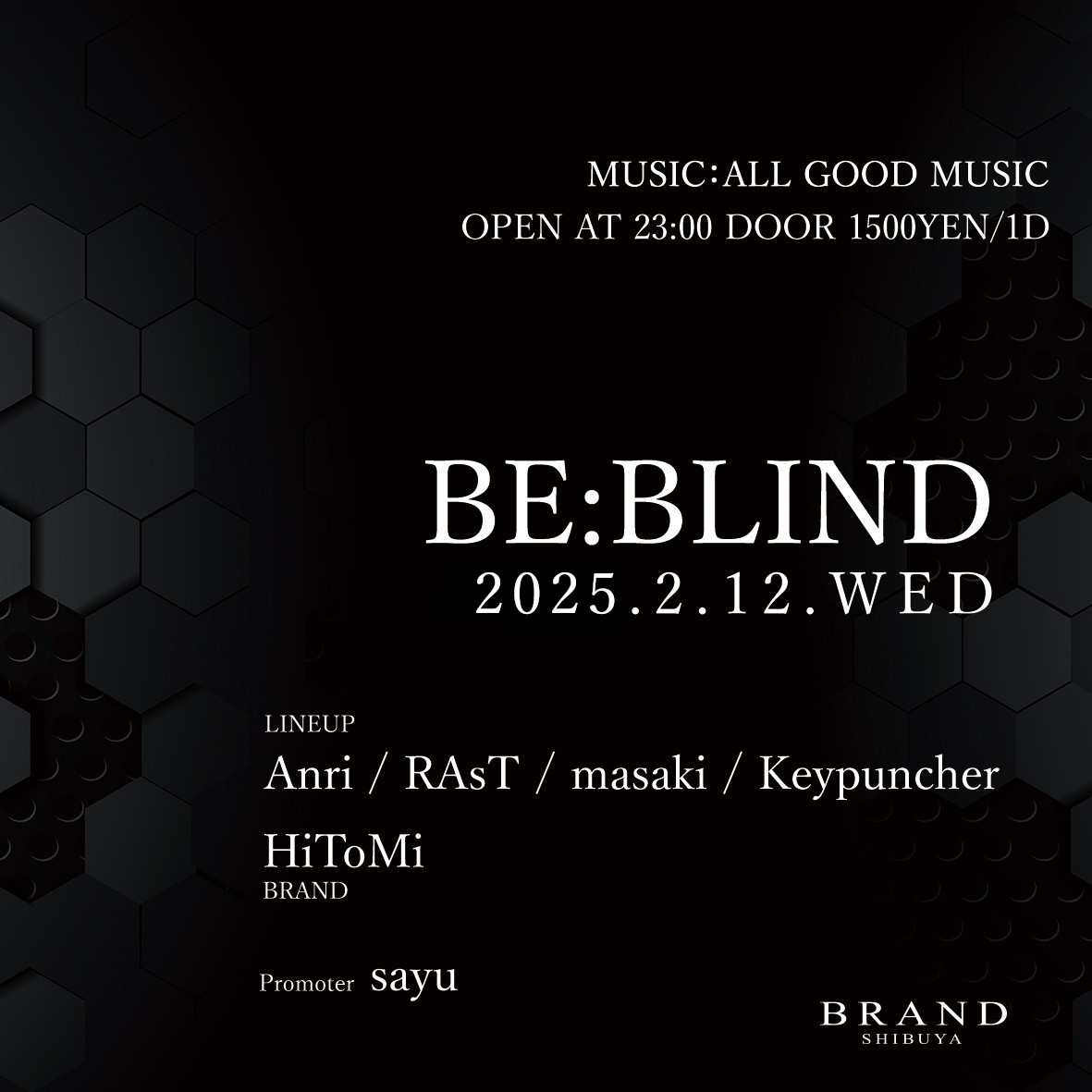 BE:BLIND 2025年02月12日(水曜日)に渋谷 クラブのBRAND SHIBUYAで開催されるALL MIXイベント