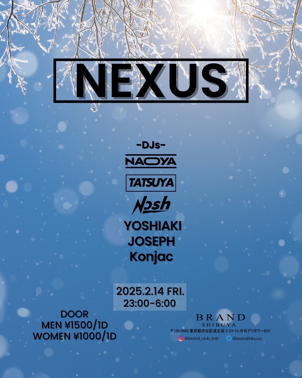 NEXUS 2025年02月14日（金曜日）に渋谷 クラブのBRAND SHIBUYAで開催されるHOUSEイベント