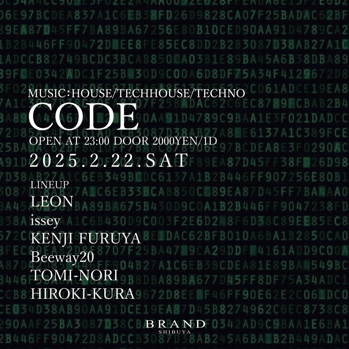 CODE 2025年02月22日（土曜日）に渋谷 クラブのBRAND SHIBUYAで開催されるHOUSEイベント