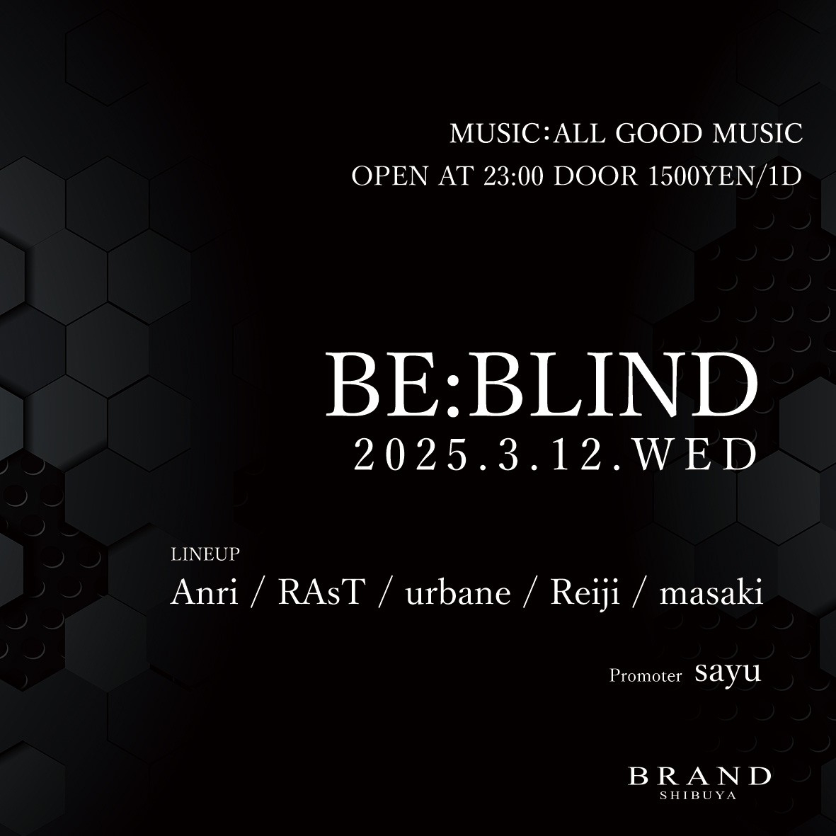 BE:BLIND 2025年03月12日（水曜日）に渋谷 クラブのBRAND SHIBUYAで開催されるALL MIXイベント