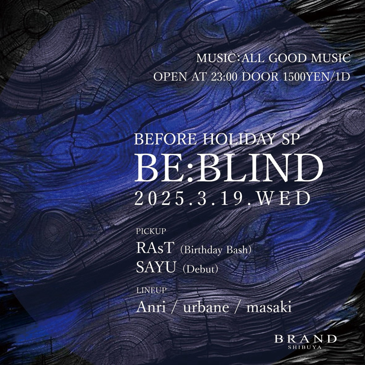 BE:BLIND -BEFORE HOLIDAY SP- 2025年03月19日（水曜日）に渋谷 クラブのBRAND SHIBUYAで開催されるALL MIXイベント