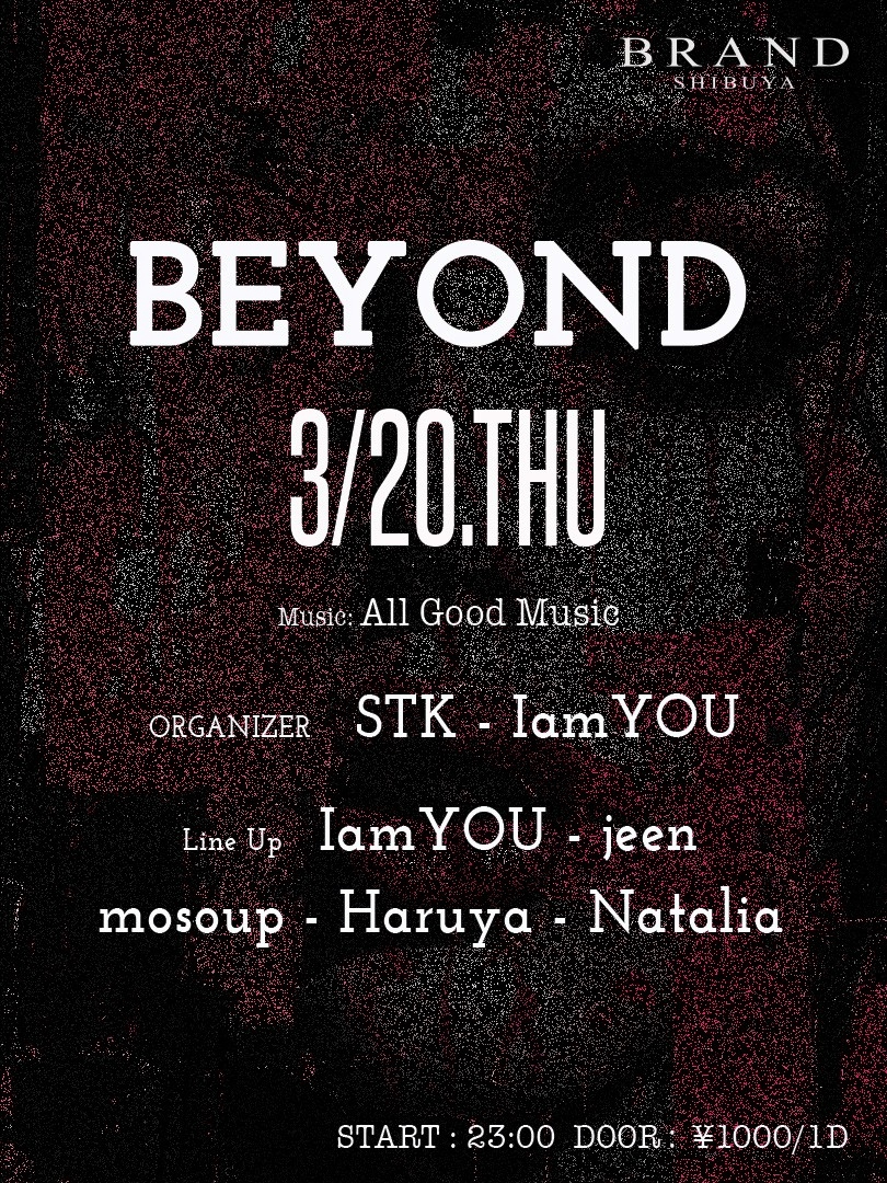 BEYOND 2025年03月20日(木曜日)に渋谷 クラブのBRAND SHIBUYAで開催されるALL MIXイベント