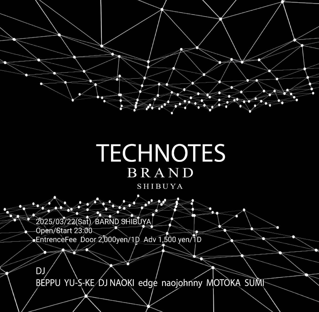 TECHNOTES 2025年03月22日(土曜日)に渋谷 クラブのBRAND SHIBUYAで開催されるHOUSEイベント