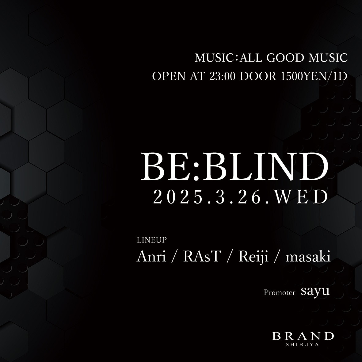 BE:BLIND 2025年03月26日（水曜日）に渋谷 クラブのBRAND SHIBUYAで開催されるALL MIXイベント
