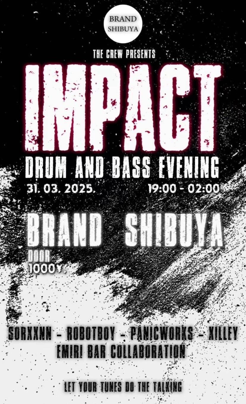 IMPACT -DRUM AND BASS EVENING- 2025年03月31日(月曜日)に渋谷 クラブのBRAND SHIBUYAで開催されるALL MIXイベント