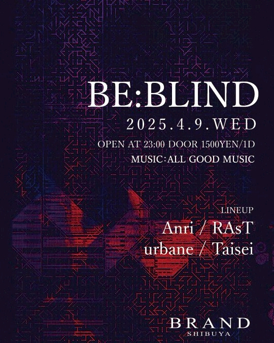 BE:BLIND 2025年04月09日（水曜日）に渋谷 クラブのBRAND SHIBUYAで開催されるALL MIXイベント