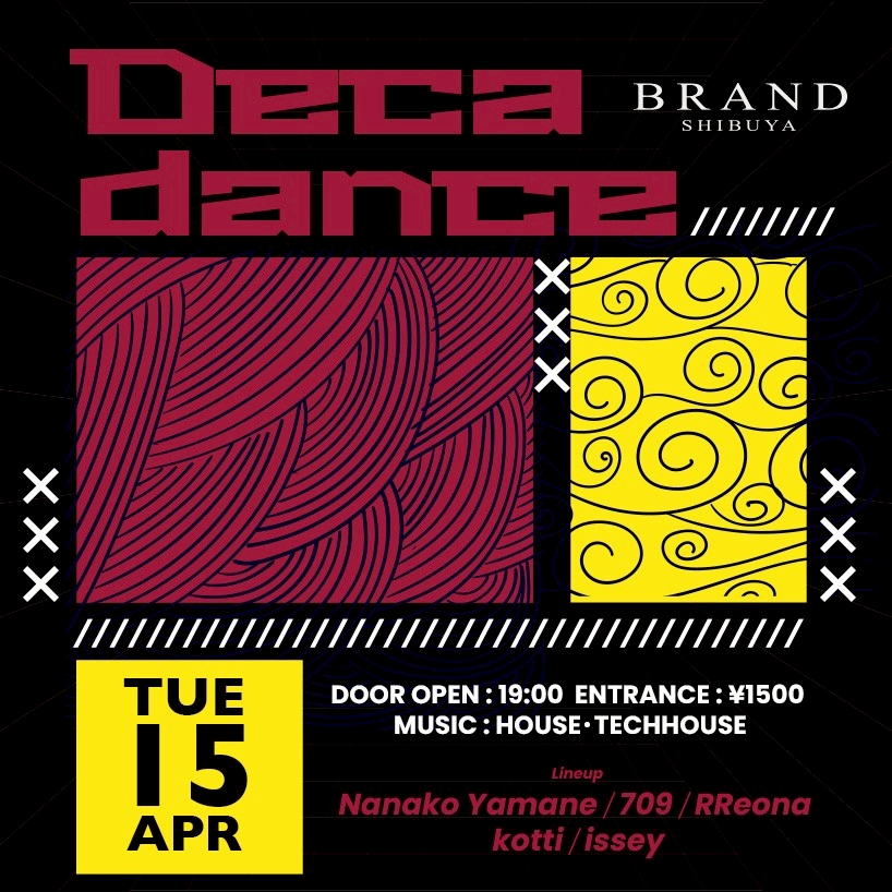 Deca dance 2025年04月15日（火曜日）に渋谷 クラブのBRAND SHIBUYAで開催されるHOUSEイベント